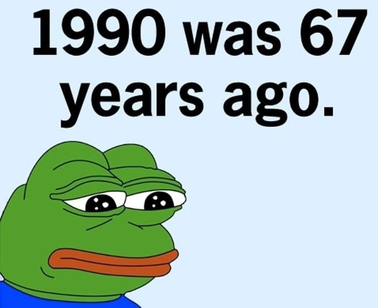 1990 was 67 years ago Грустный лягушонок Пепе и надпись «1990 was 67 years ago»