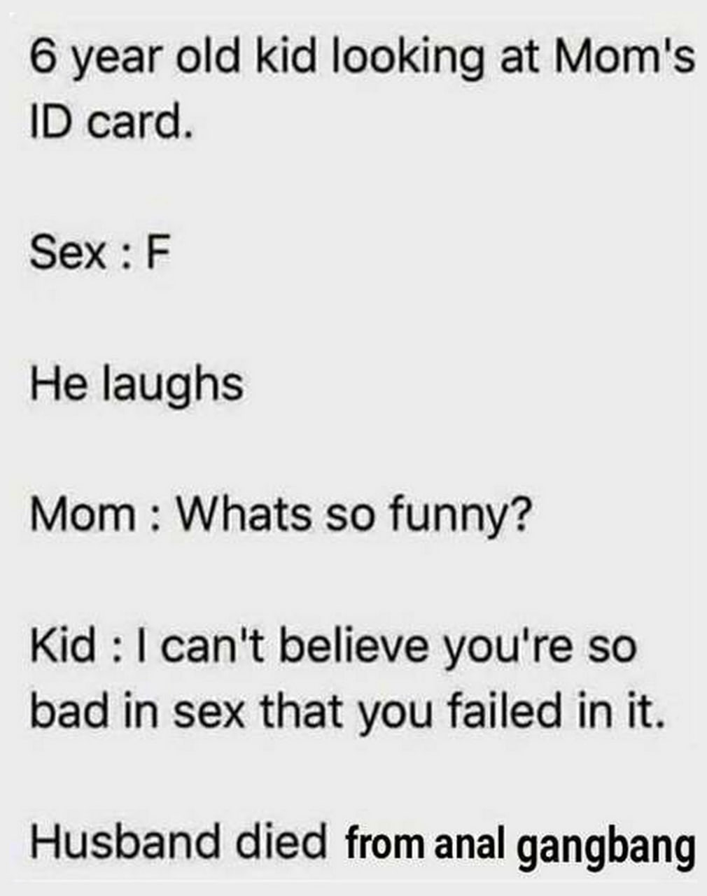 6 year old kid looking at Mom's ID card Мем о шестилетнем ребенке, который смеется над полем "Sex : F" в удостоверении личности мамы.