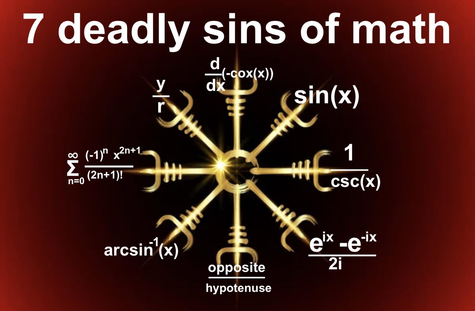 7 deadly sins of math Мем "7 deadly sins of math" на красном фоне, с золотым символом по центру и семью математическими выражениями, каждое из которых является синусом.