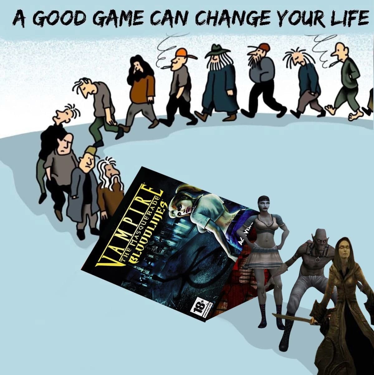 A good game can change your life Мем, где игра Vampire: The Masquerade – Bloodlines меняет жизнь скучных людей