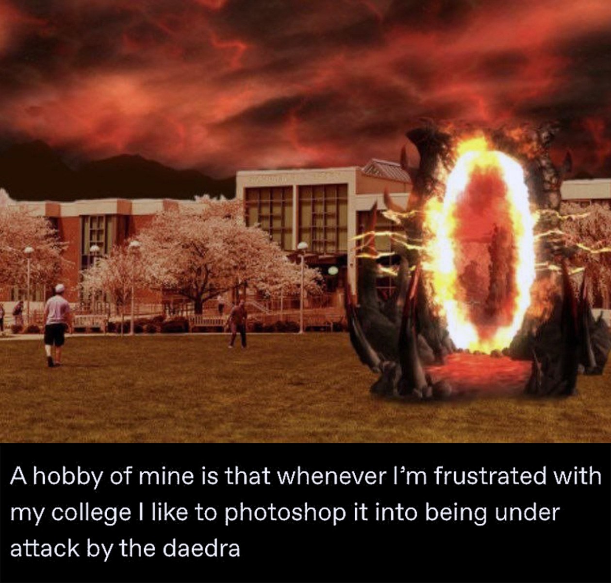 A hobby of mine is that whenever I'm frustrated with my college I like to photoshop it into being under attack by the daedra Колледж под атакой даэдра из The Elder Scrolls