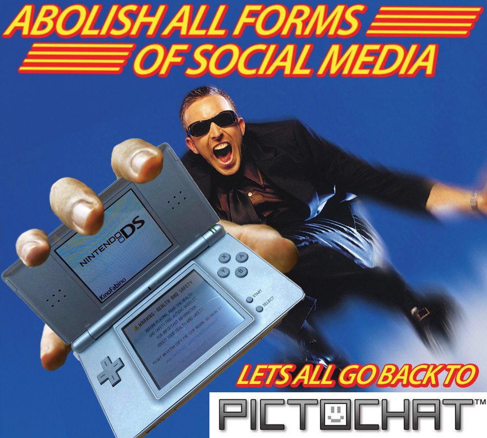 Abolish all forms of social media, lets all go back to PictoChat Мем с призывом отменить все социальные сети и вернуться к PictoChat на Nintendo DS
