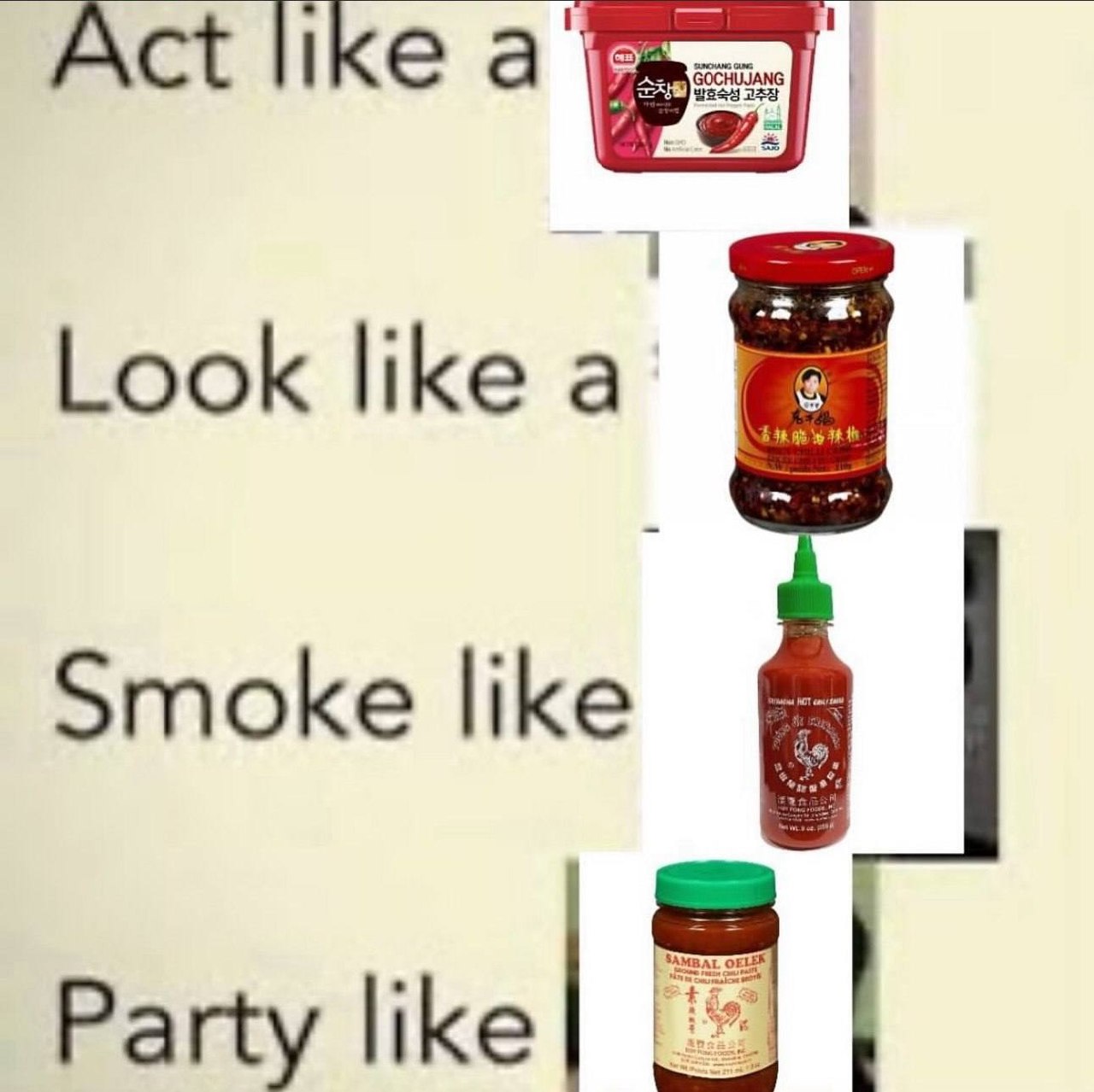 Мем с кочхуджаном, острой приправой, Sriracha и sambal oelek: веди себя как острый соус и отрывайся как sambal oelek