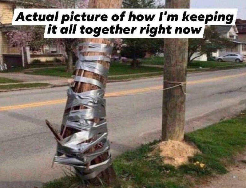 Actual picture of how I'm keeping it all together right now Сломанный столб, обмотанный клейкой лентой