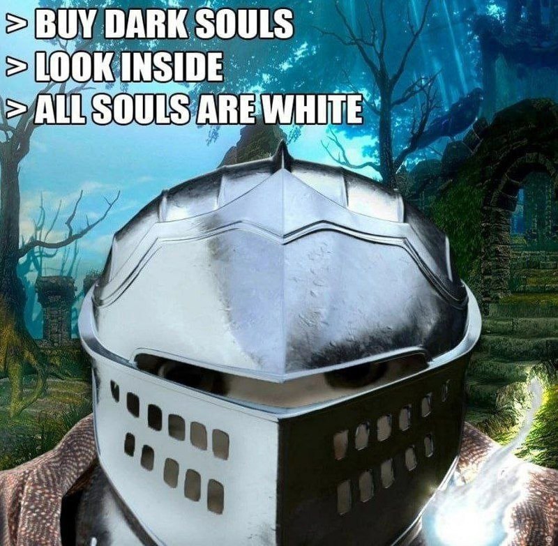 Все души белые Мем с рыцарем из Dark Souls и текстом "Все души белые"