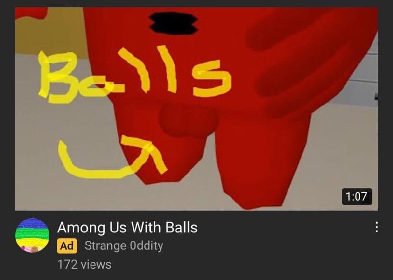 Among Us With Balls Мем с изображением персонажа Among Us красного цвета, к которому пририсовали мужские гениталии. На видео об этом пририсованном объекте написано жёлтым маркером “Balls”.