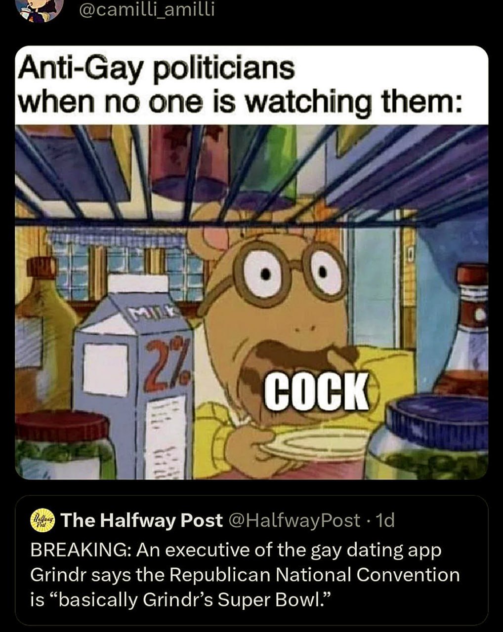 Anti-Gay politicians when no one is watching them: COCK Мем, где Артур из мультфильма смотрит в холодильник и с шоком произносит COCK, иллюстрирует лицемерие анти-ЛГБТ политиков, когда за ними никто не наблюдает.