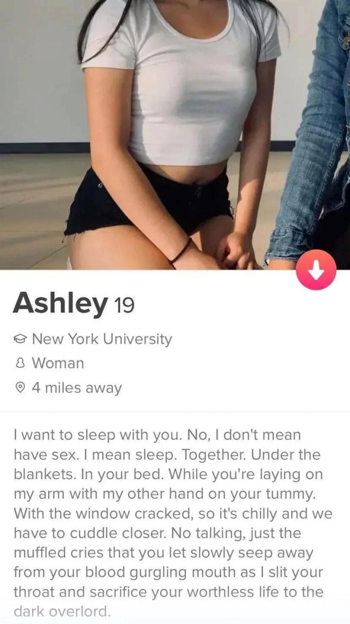 Анкета Ashley, которая предлагает просто поспать вместе, но неожиданно заканчивает описание жертвоприношением тёмному повелителю.