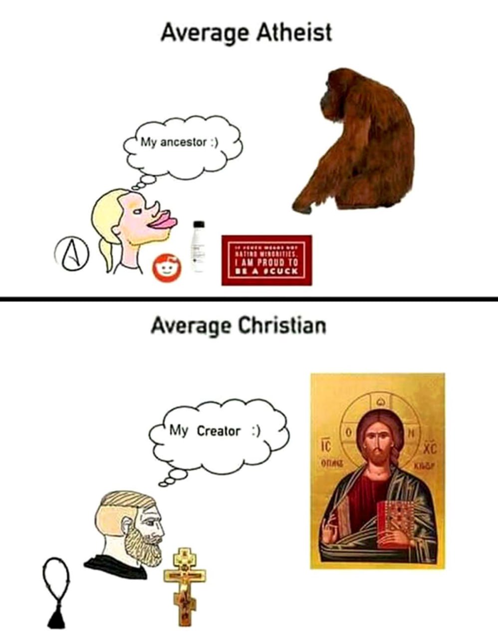 Average Atheist vs Average Christian Сравнение атеиста и христианина в меме: атеист считает своим предком обезьяну, а христианин своим создателем Иисуса