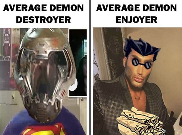 Average Demon Destroyer vs. Average Demon Enjoyer Мем "Average Demon Destroyer vs. Average Demon Enjoyer" сравнивает два типа людей, один из которых уничтожает демонов, а другой ими наслаждается.