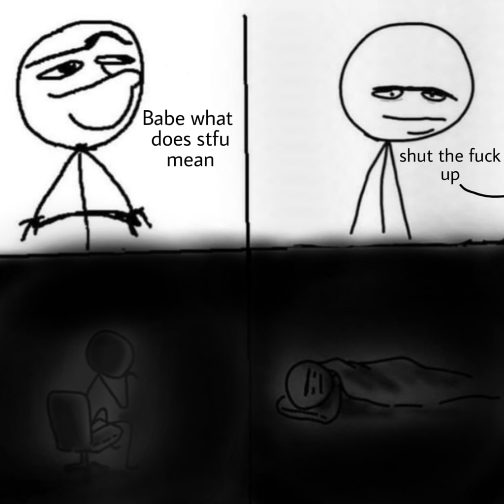 Babe what does stfu mean Мем с человечками, где один человек спрашивает «babe what does stfu mean», а другой отвечает «shut the fuck up».