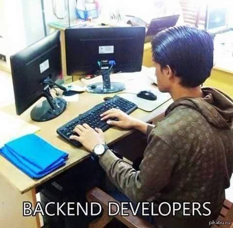 Backend developers Мем про разработчика, который сидит за компьютером и его мониторы развернуты задней стороной к пользователю. Снизу надпись: "Backend developers".