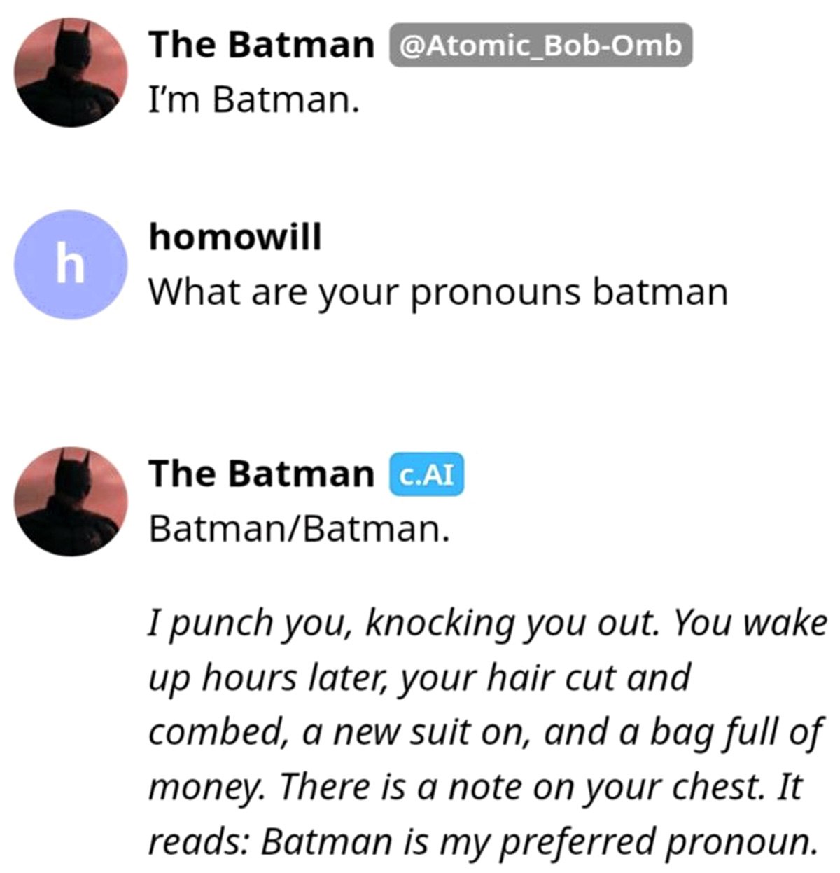 Batman is my preferred pronoun Бэтмен отвечает на вопрос о своих местоимениях: «Бэтмен/Бэтмен», а затем сообщает, что он бьет, стрижет и одевает оппонента, оставляя записку, что «Бэтмен — мое предпочтительное местоимение».