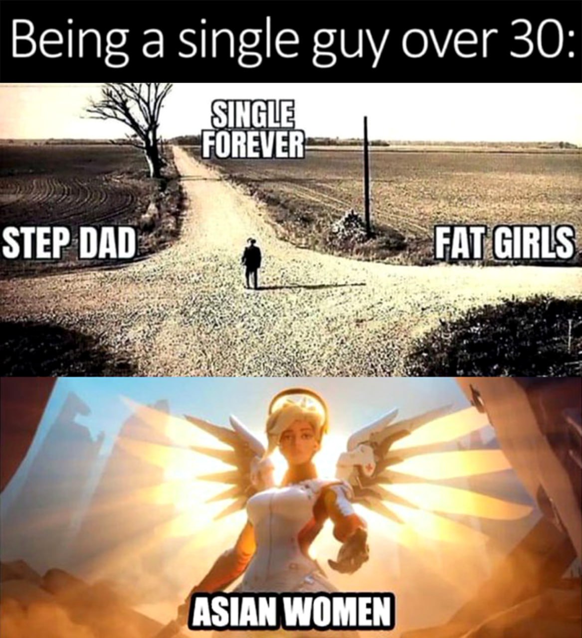 Being a single guy over 30 Мем про то, как быть одиноким парнем старше 30 лет с разными путями выбора: остаться одному, стать отчимом, встречаться с толстыми девушками или с азиатскими женщинами.