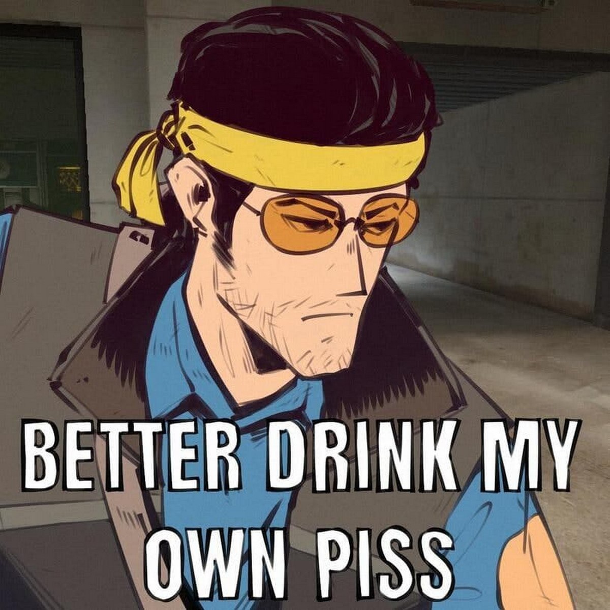 Better drink my own piss Мужчина в очках с надписью «лучше выпью свою мочу»