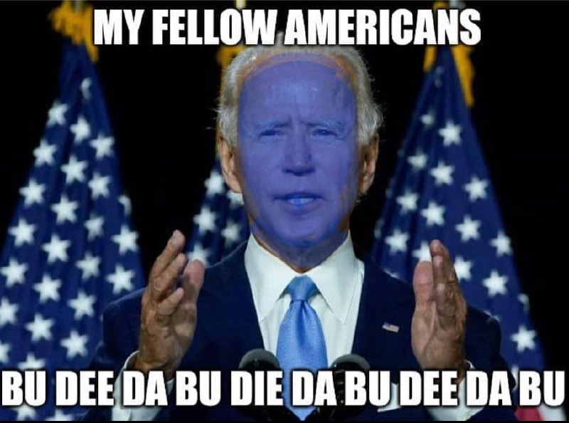 Байден синий Мем с Джо Байденом, у которого синее лицо, и надписью «My fellow americans. Bu dee da bu die da bu dee da bu»