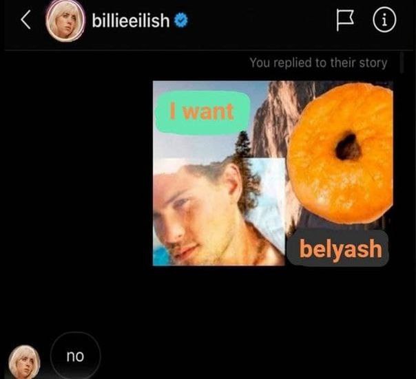 Билли Айлиш "I want belyash" Мем "I want belyash" и "no" от Билли Айлиш