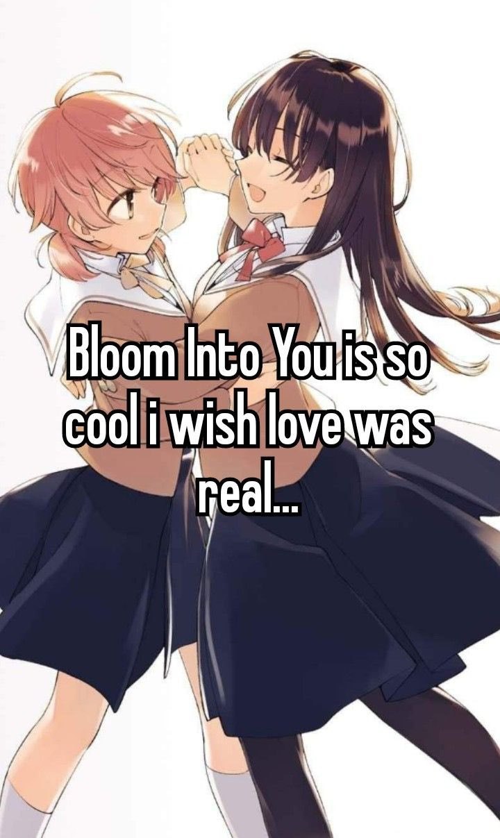 Две девушки из аниме стоят в романтичной позе с надписью «Bloom Into You — это так круто, жаль, что любовь ненастоящая…»