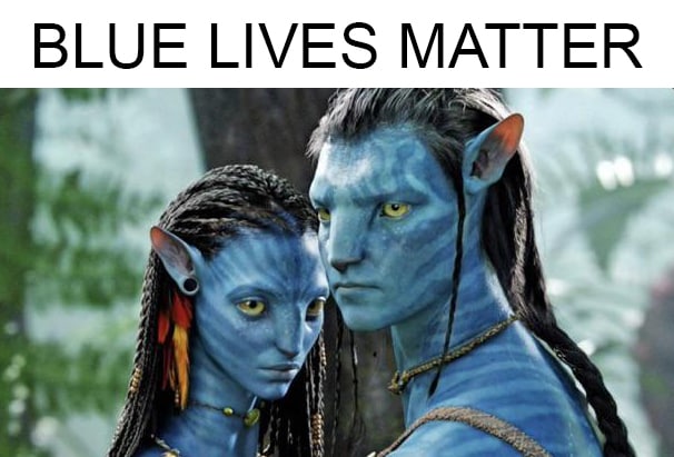 Blue lives matter Аватар Мем с надписью Blue Lives Matter и синими персонажами из фильма Аватар
