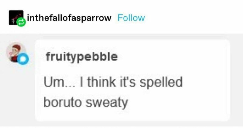 Boruto sweaty Мем с опечаткой в слове «sweetie», превратившей его в «sweaty», что звучит как «боруто потный»