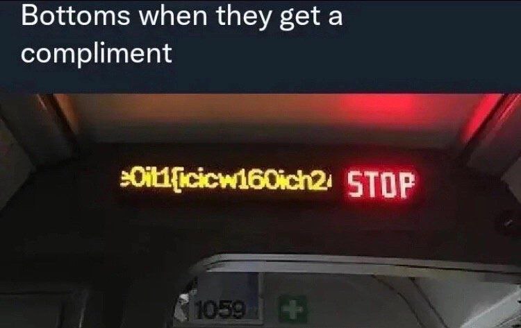 Надпись «Bottoms when they get a compliment» поверх фото табло остановки в транспорте с яркой надписью STOP.