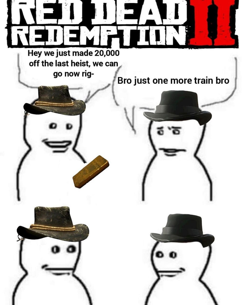 Bro just one more train bro Мем "Bro just one more train bro" с персонажами из Red Dead Redemption 2, которые не могут остановиться после удачного ограбления.