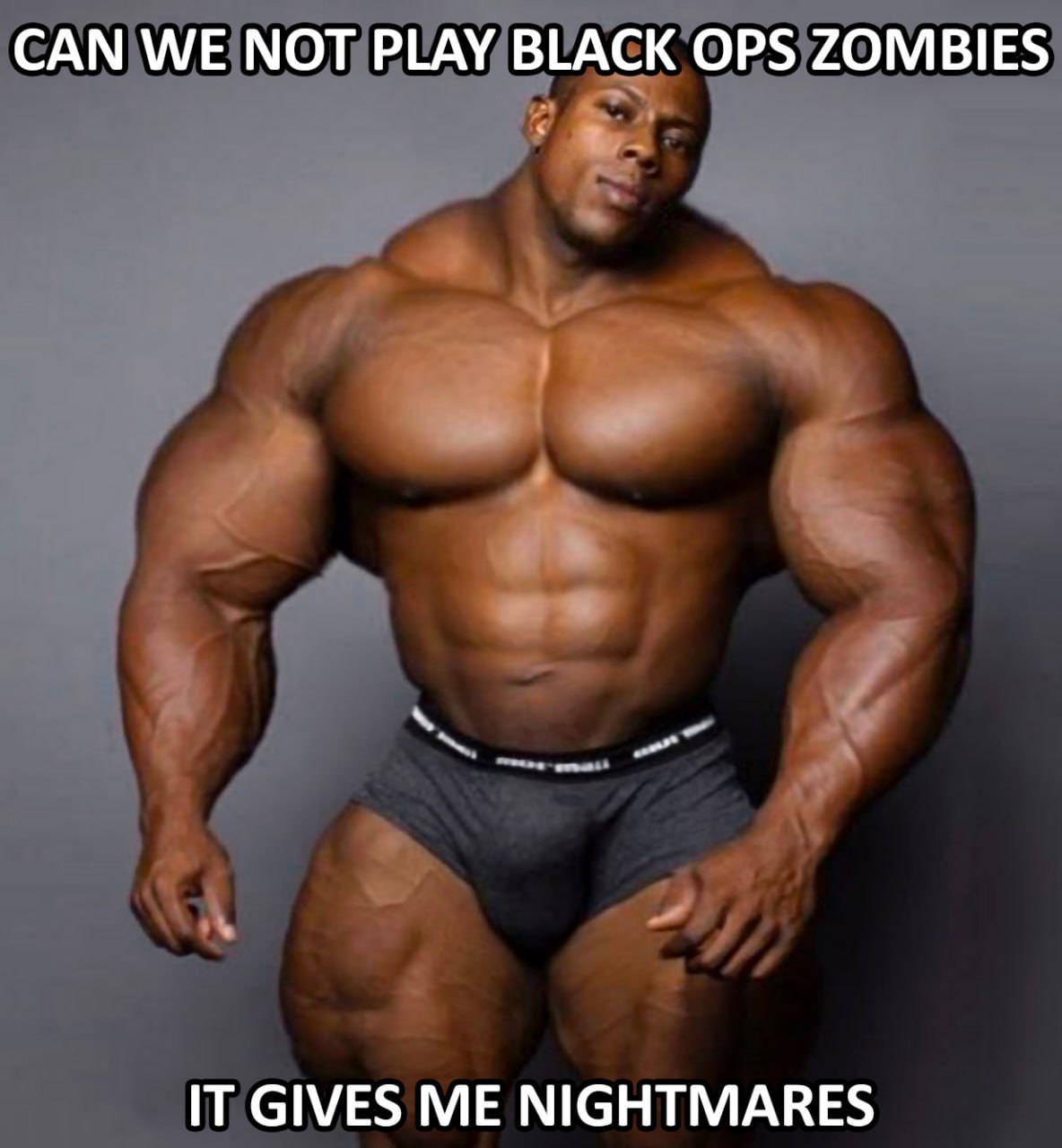 Можно нам не играть в Black Ops Zombies Мем с очень мускулистым мужчиной, который не хочет играть в Black Ops Zombies, потому что ему снятся кошмары.