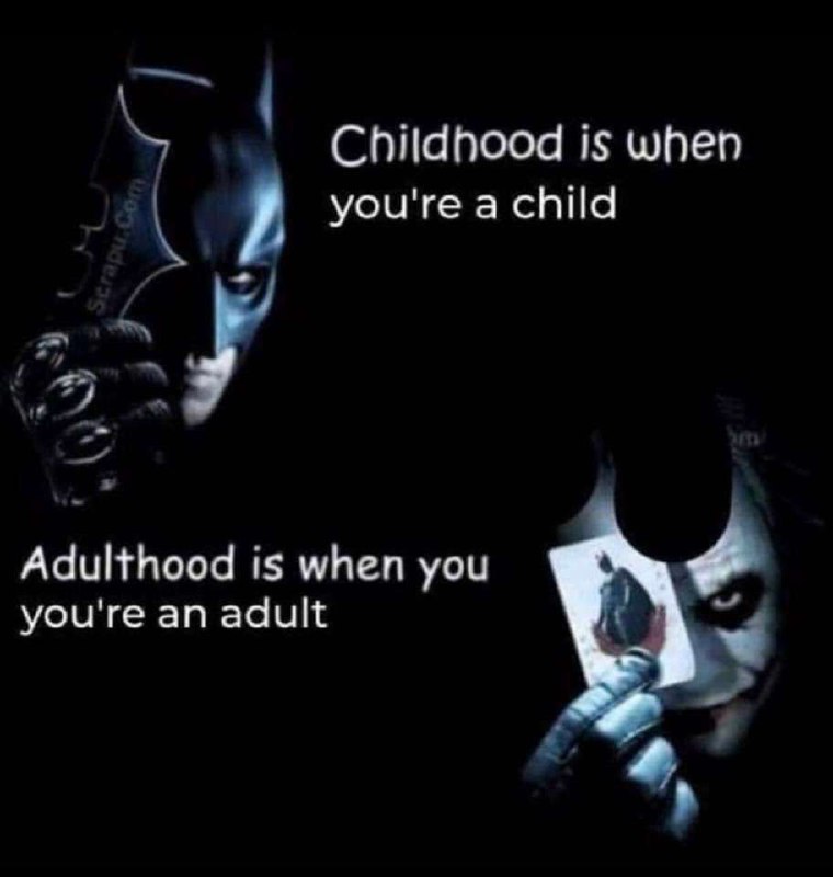 Childhood is when you're a child Бэтмен и Джокер, объясняющие, что детство - это когда ты ребенок, а взрослая жизнь - это когда ты взрослый