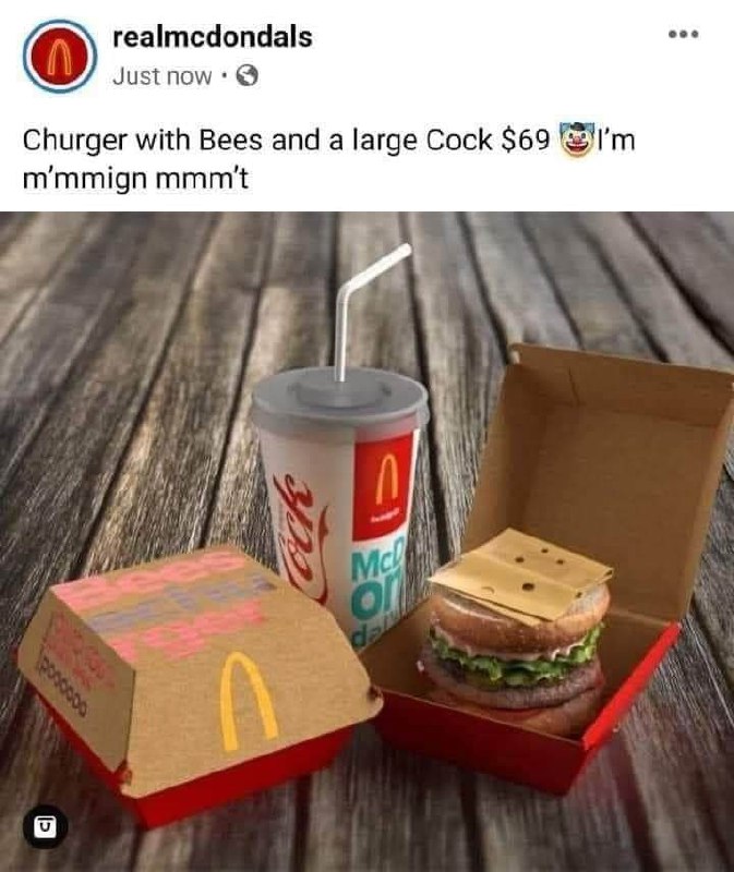 Churger with Bees and a large Cock $69 Мем с изображением фастфуда из McDonald's и забавным описанием: «Churger with Bees and a large Cock $69».