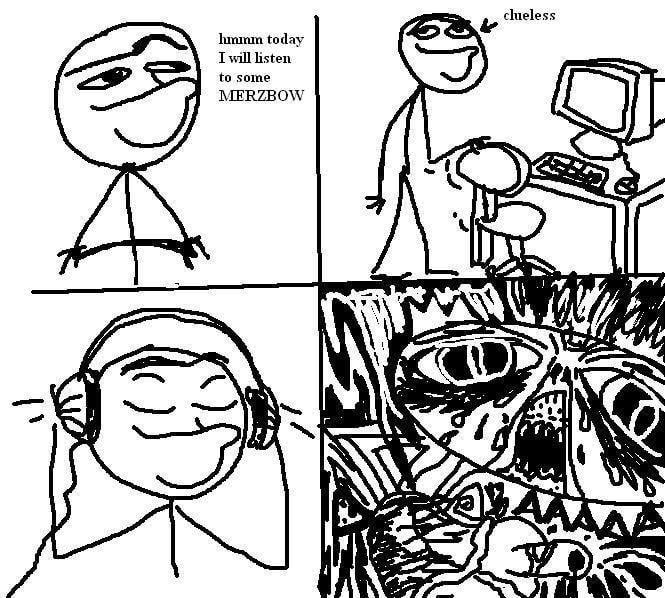 Clueless Merzbow мем Мем про человека, который слушает Merzbow и испытывает ужас от неожиданного звукового опыта.