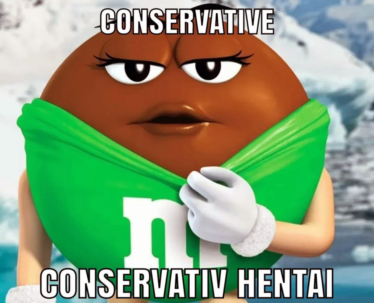 Conservative conservative hentai Мем с коричневой M&M's, которая скидывает с себя зелёную обёртку, а под ней другая, более откровенная обёртка.