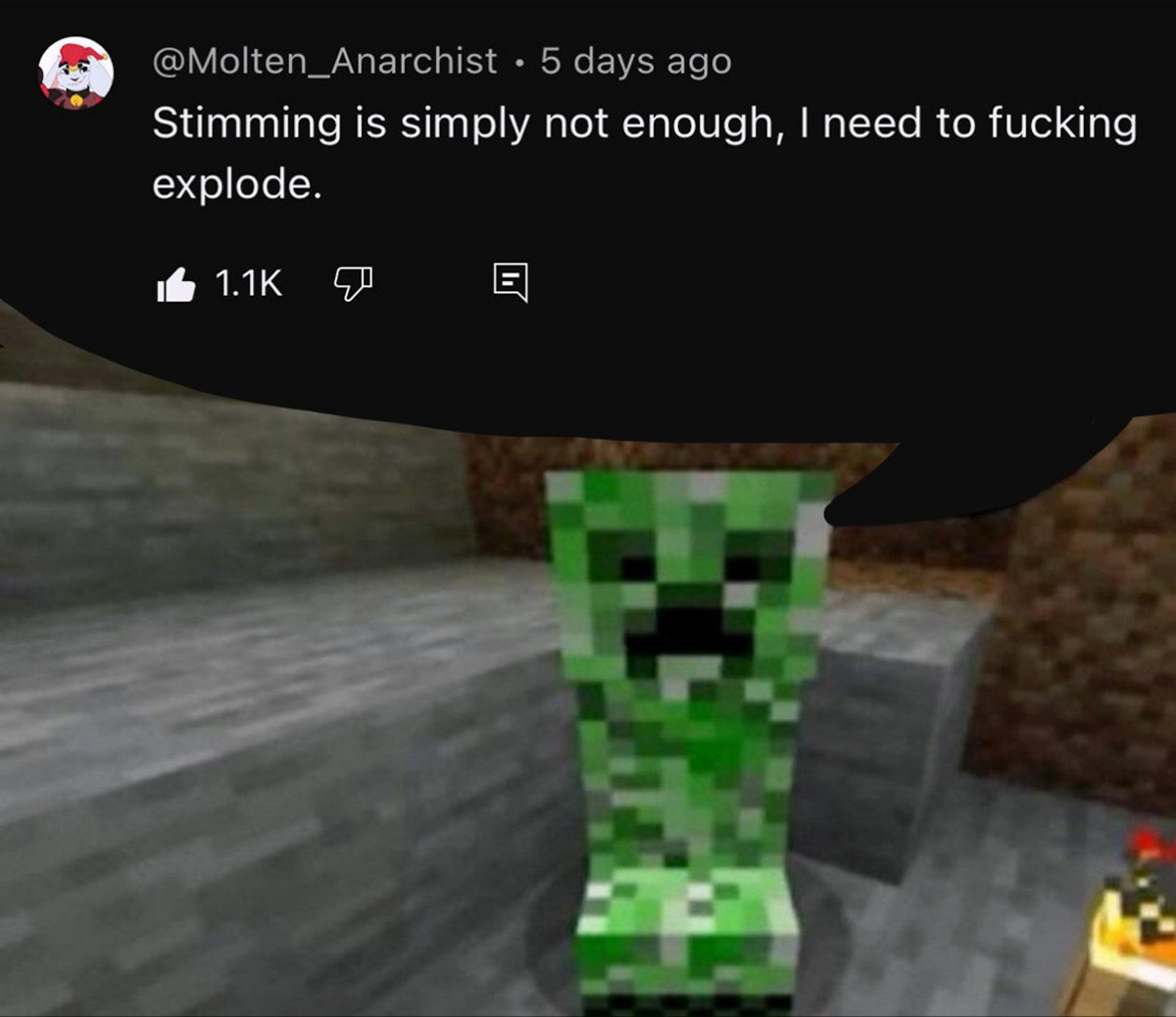 Крипер и комментарий "Stimming is simply not enough, I need to fucking explode" Мем с крипером из Minecraft и комментарием "Stimming is simply not enough, I need to fucking explode"