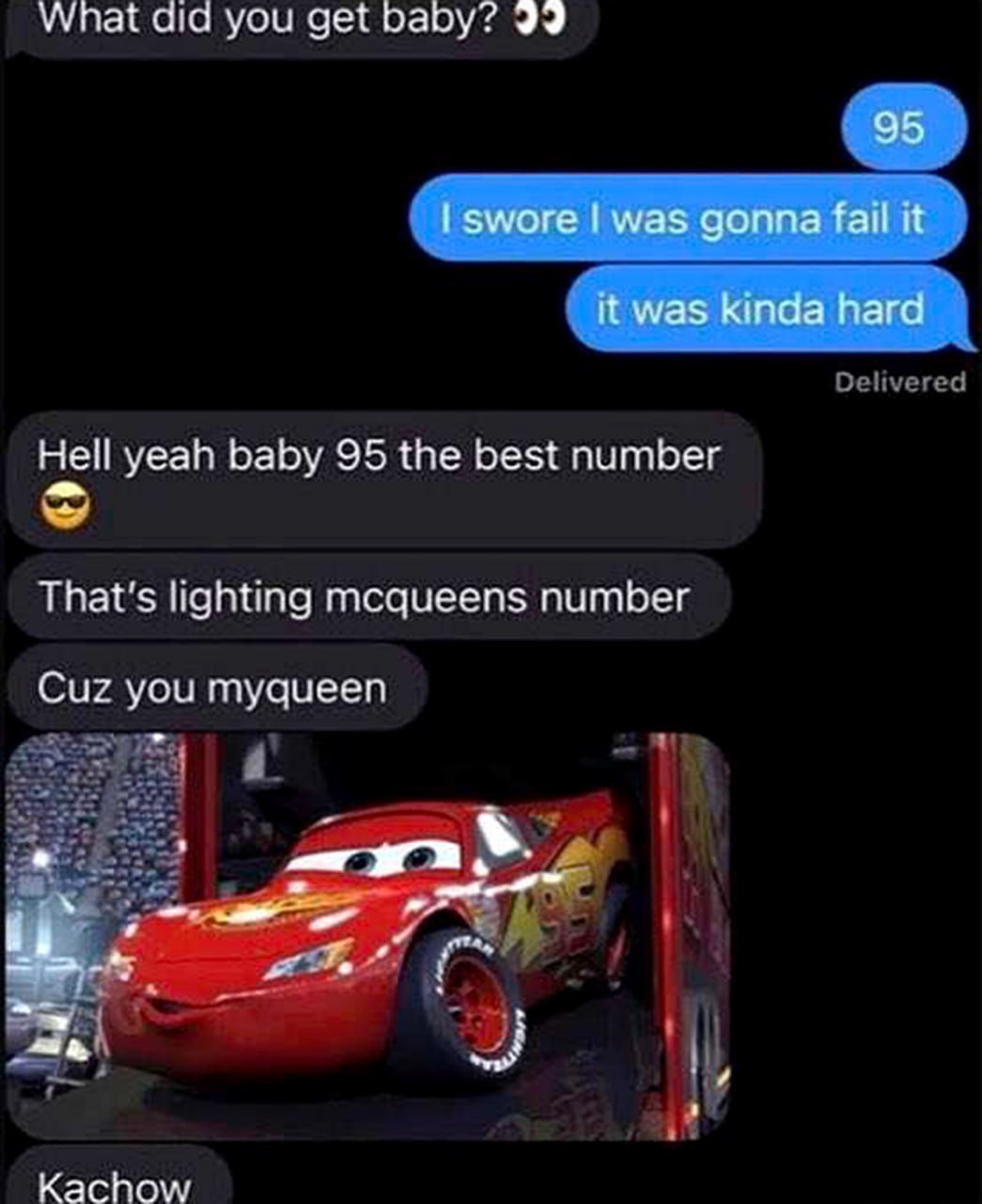 Cuz you myqueen и Kachow Переписка, где парень называет девушку «Молнией МакКуин» из-за 95 баллов.