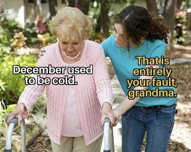 Мем про бабушку и внучку, где бабушка жалуется на потепление в декабре, а внучка винит её в изменении климата.