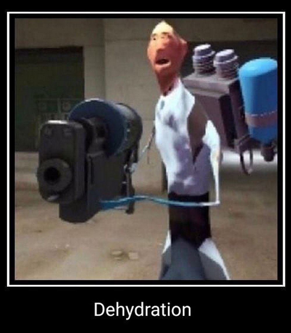 Dehydration Мем с персонажем, похожим на Доктора из Team Fortress 2, который выглядит обезвоженным и держит в руках странное устройство.