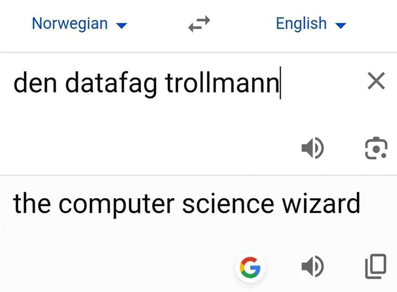Den datafag trollmann Google Translate Скриншот с сайта Google Translate, на котором норвежская фраза «den datafag trollmann» переводится как «волшебник компьютерных наук»