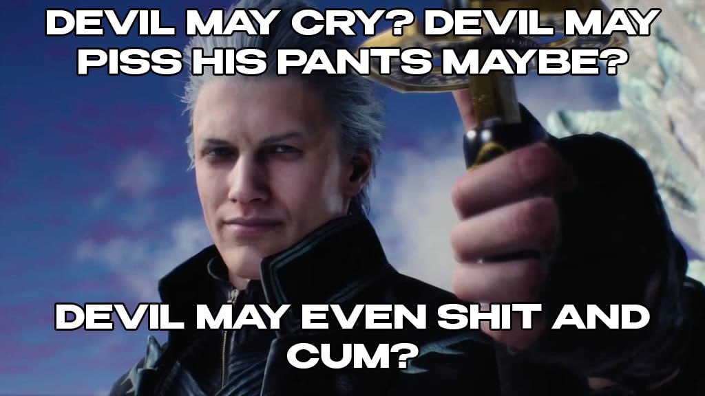 Devil May Cry? Devil May Piss His Pants Maybe? Персонаж видеоигры Devil May Cry по имени Вергилий в образе, который может вызвать смех и страх, с надписью «Devil may cry? Devil may piss his pants maybe? Devil may even shit and cum?»