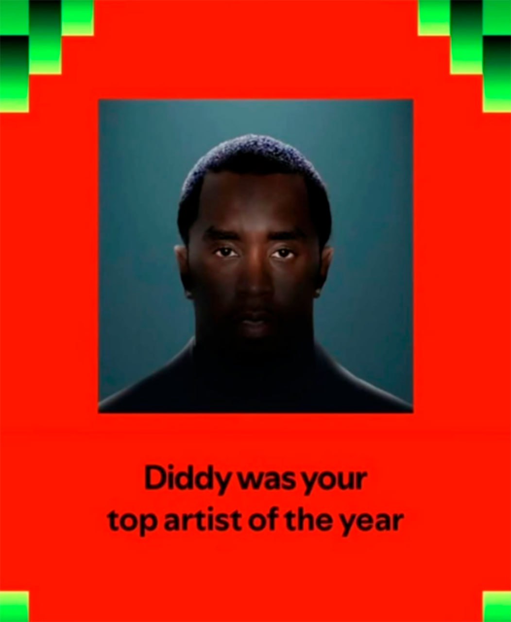 Diddy was your top artist of the year Мем со Spotify Wrapped и Diddy был вашим лучшим исполнителем года