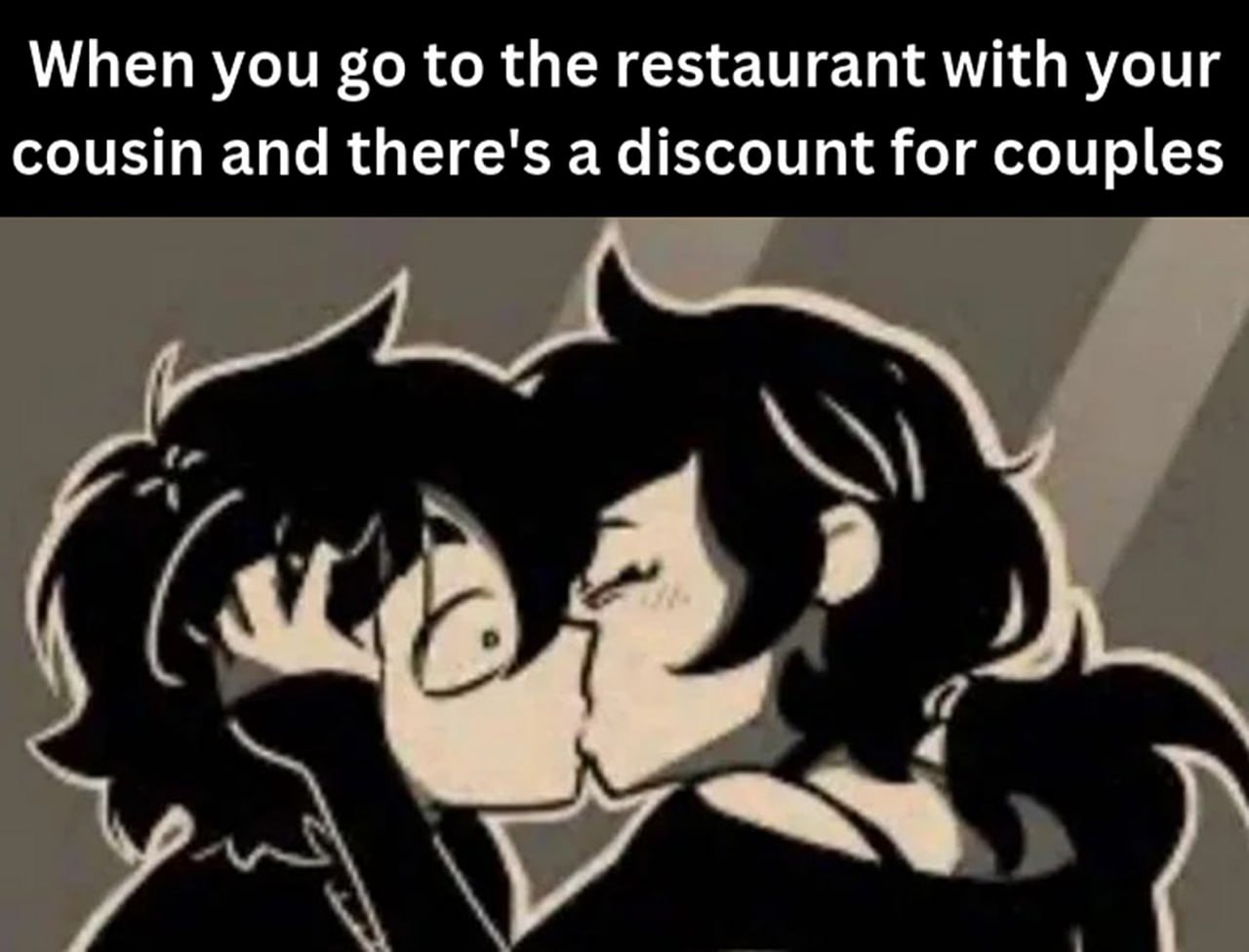 When you go to the restaurant with your cousin and there's a discount for couples Мем про скидку для пар, когда идешь в ресторан с двоюродным братом или сестрой.