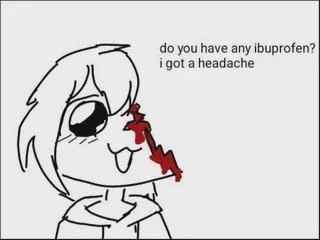 Нарисованный персонаж с кровавой раной на половине лица говорит: do you have any ibuprofen? i got a headache
