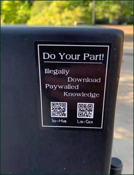 Do Your Part! Illegally Download Paywalled Knowledge Наклейка Do Your Part! с призывом незаконно скачивать платные научные работы с QR-кодами на Sci-Hub и LibGen