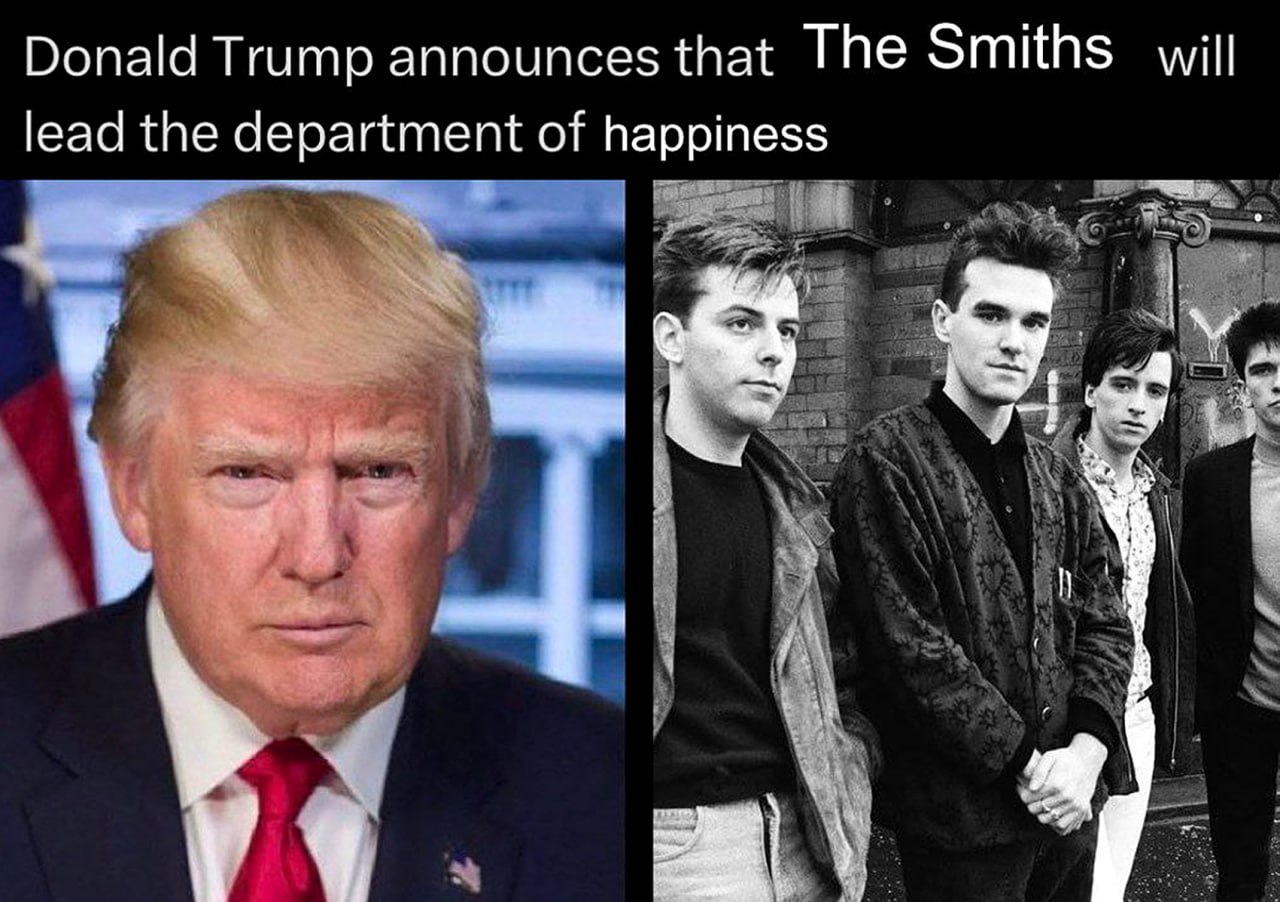 Donald Trump announces that The Smiths will lead the department of happiness Дональд Трамп объявляет, что The Smiths возглавят департамент счастья