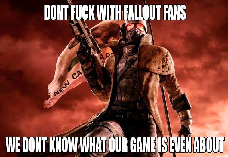Не связывайтесь с фанатами Fallout Мем с рейнджером НКР и надписью: Не связывайтесь с фанатами Fallout, мы даже не знаем, о чем наша игра