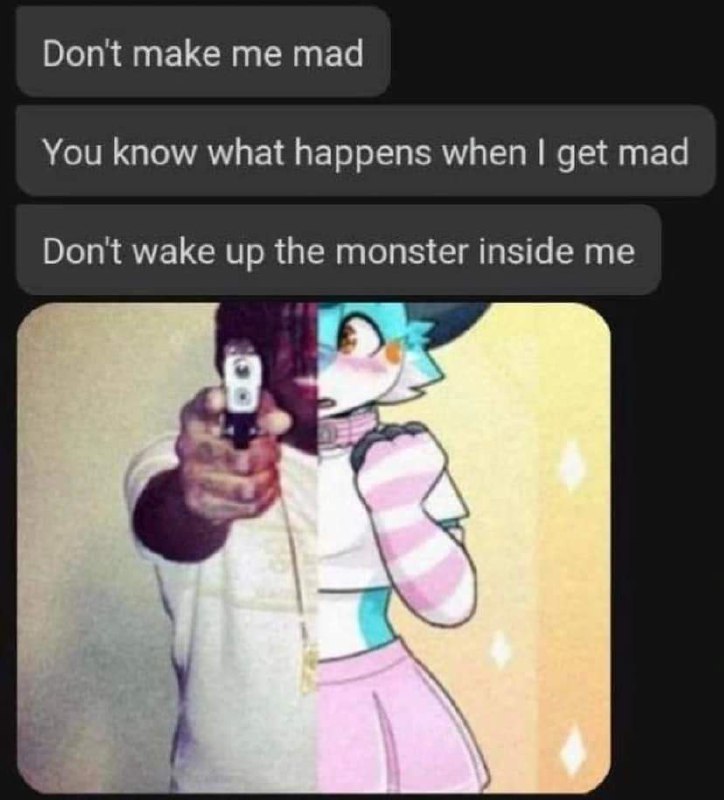 Don't wake up the monster inside me Мем «Не буди монстра внутри меня» с человеком с пистолетом и милым фурри-персонажем