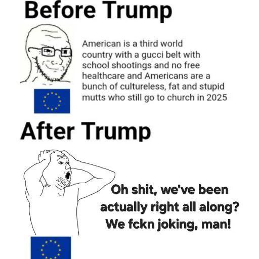 Думмер европеец до и после Трампа Мем с думмером европейцем до и после Трампа, который понимает, что был прав.