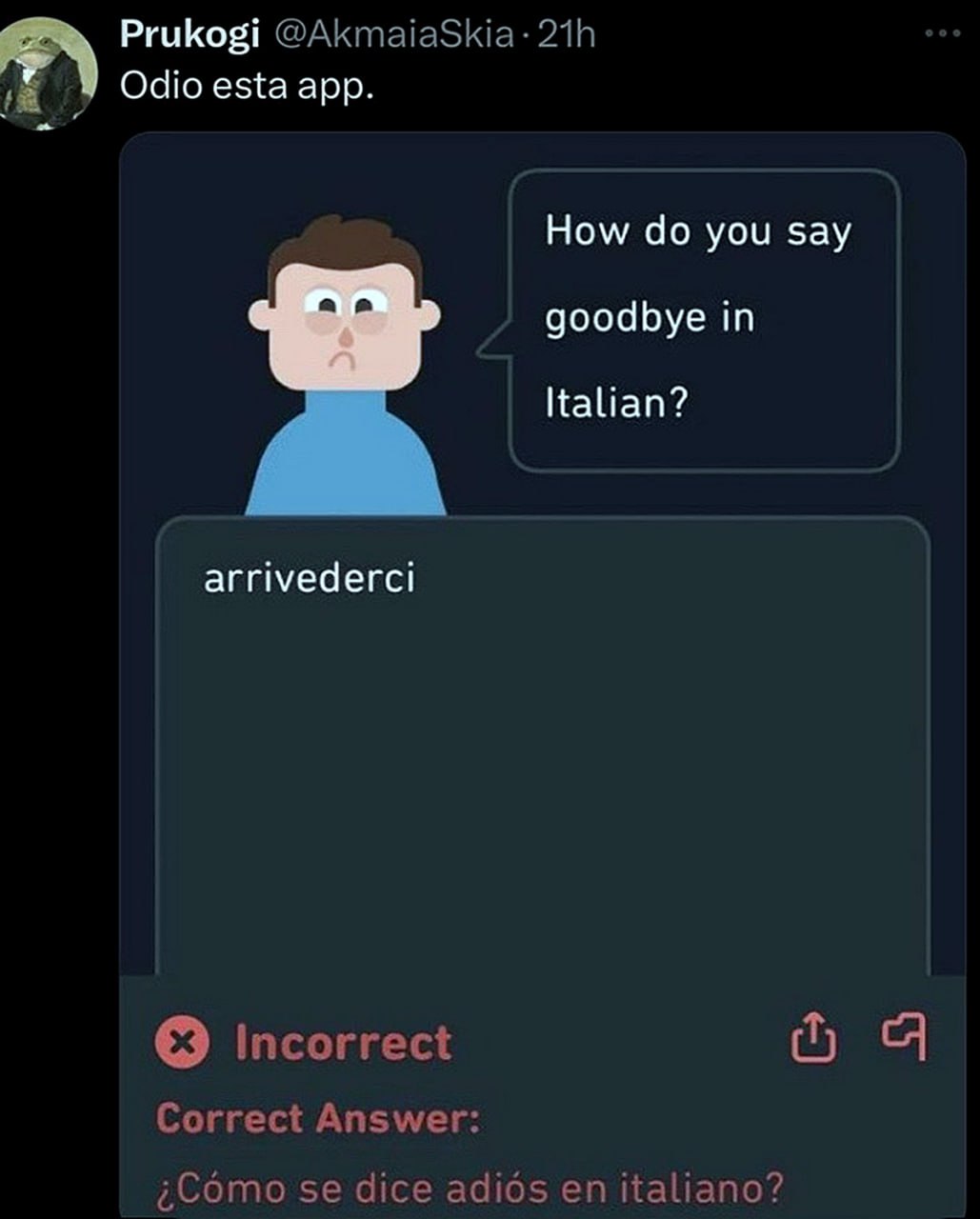 Duolingo incorrect, Odio esta app Мем, где программа по изучению языков Duolingo некорректно отвечает на вопрос о переводе слова «до свидания» на итальянский, требуя ответ на испанском