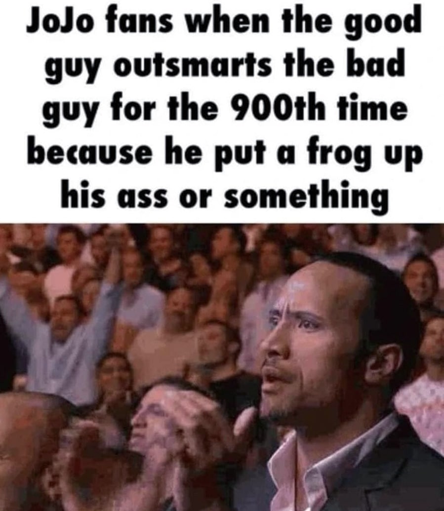 JoJo fans when the good guy outsmarts the bad guy Мем с Дуэйном «Скалой» Джонсоном и текстом о фанатах JoJo.