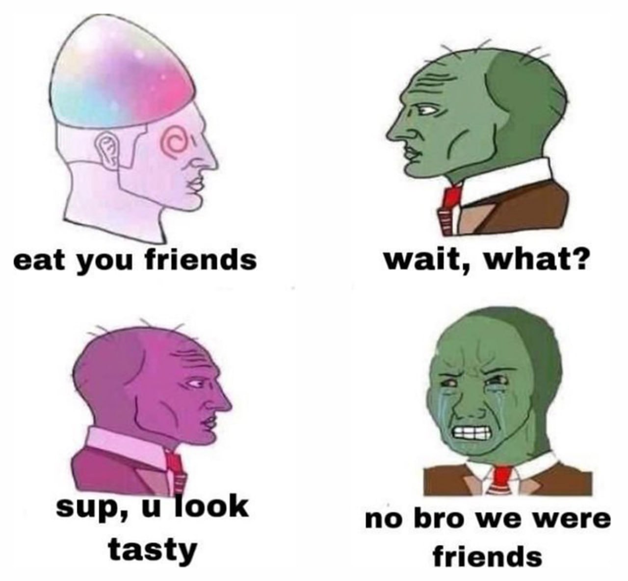 Eat you friends Мем про каннибализм и предательство, где Вояк хочет съесть своих друзей