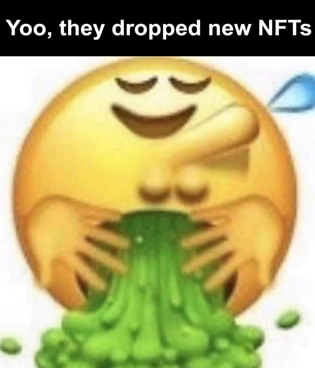 Смайлик блюёт на NFT Блюющий смайлик с надписью «Yoo, they dropped new NFTs»