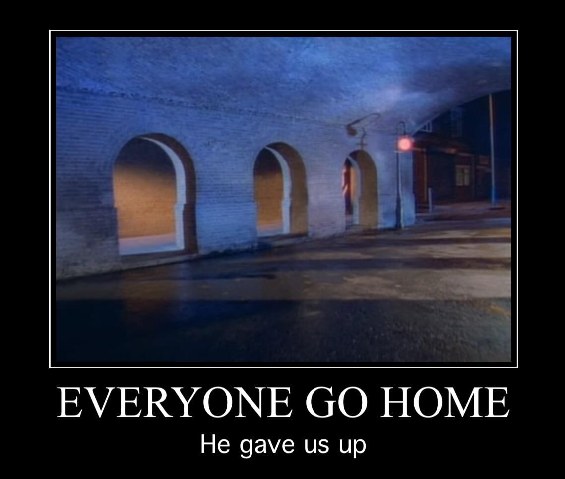 Everyone go home he gave us up мем Everyone go home he gave us up мем